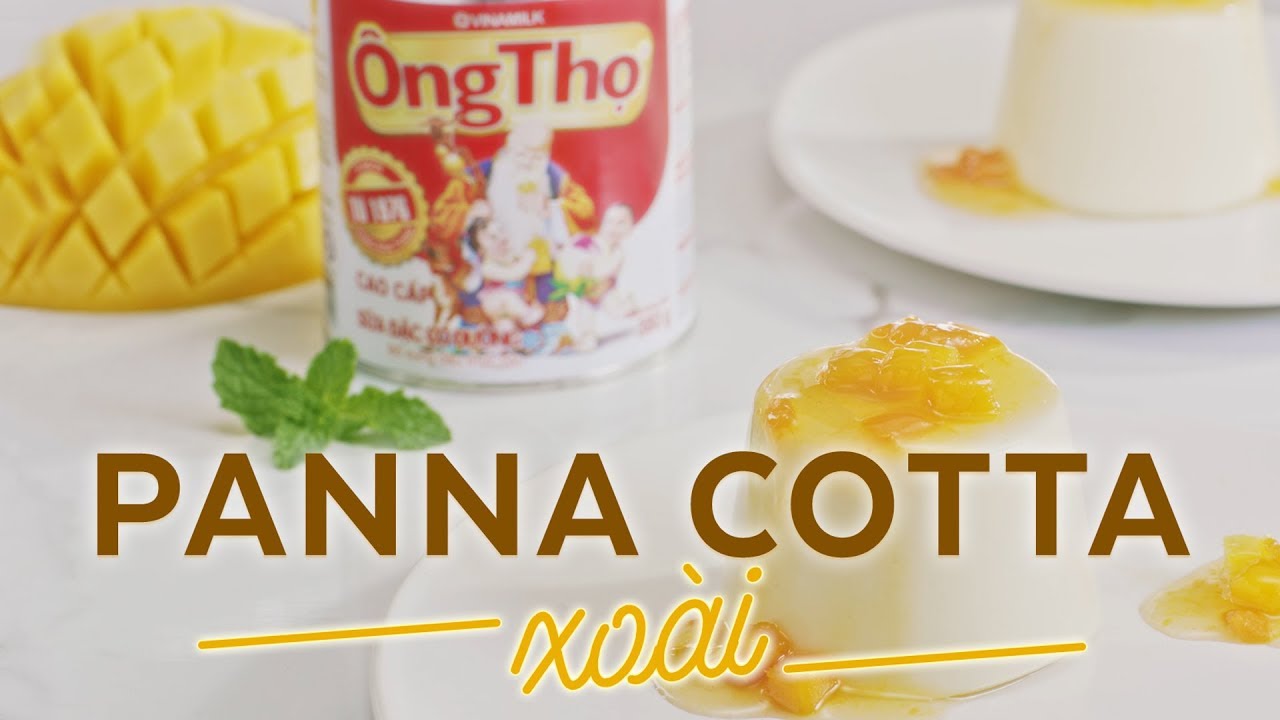 Cách Làm Panna Cotta Thơm Ngon, Mềm Mịn – Món Ngon Từ Sữa đặc Ông Thọ