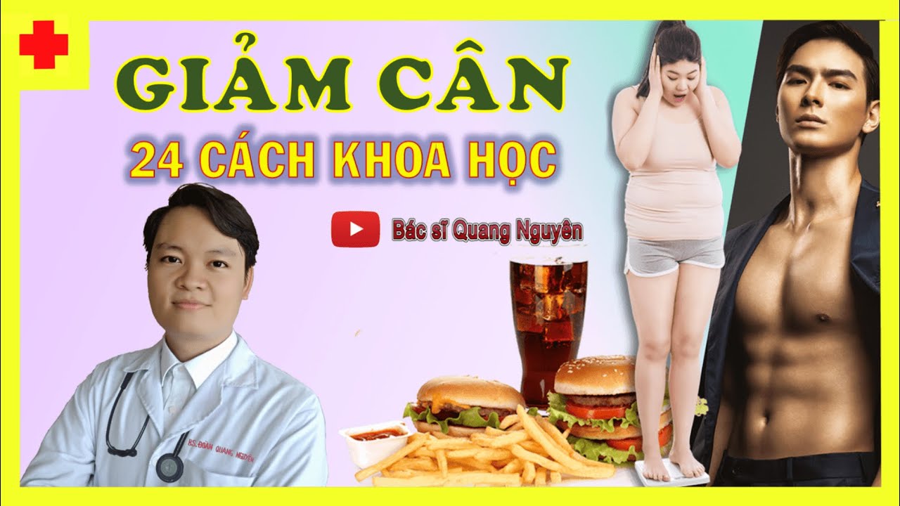 GIẢM CÂN nhanh bằng 24 cách hiệu quả nhất-an toàn tại nhà không dùng thuốc-BS Đoàn Quang Nguyên #030