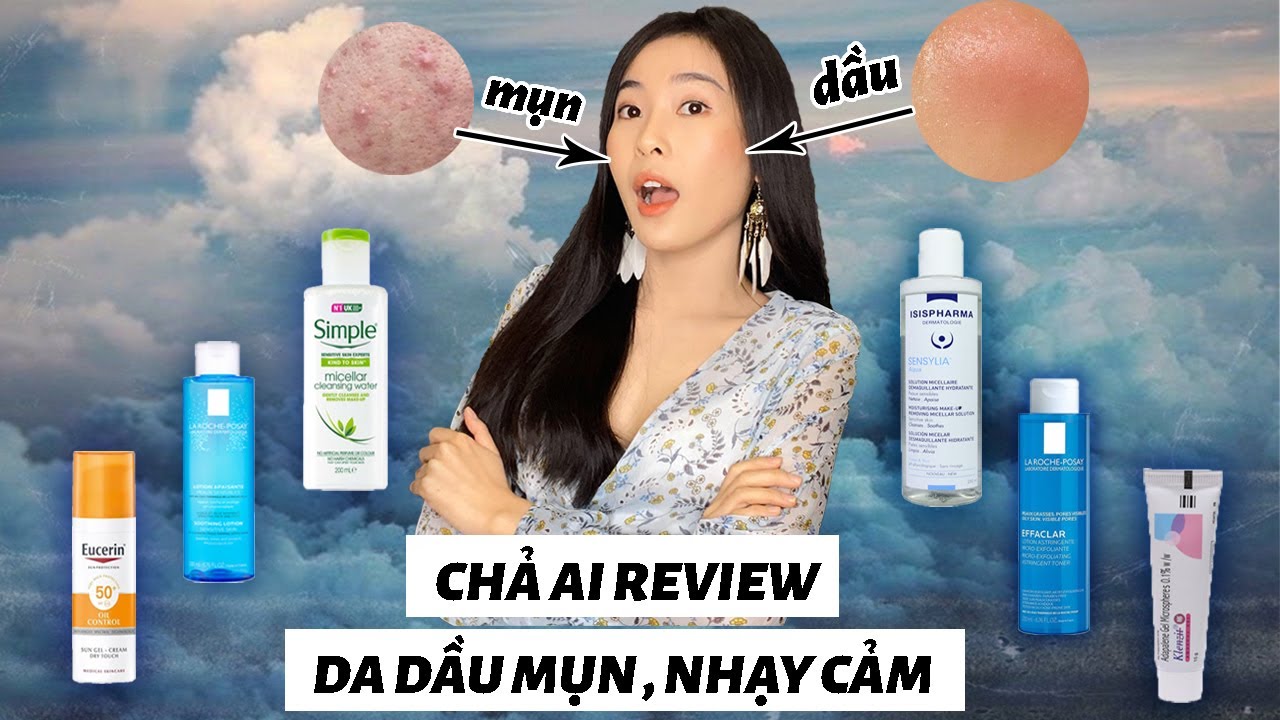 Top sản phẩm CỰC ĐỈNH cho DA DẦU MỤN nhưng CỰC ÍT được REVIEW Sao kì vậy ta!REVIEW KHÔNG NỂ NANG AI