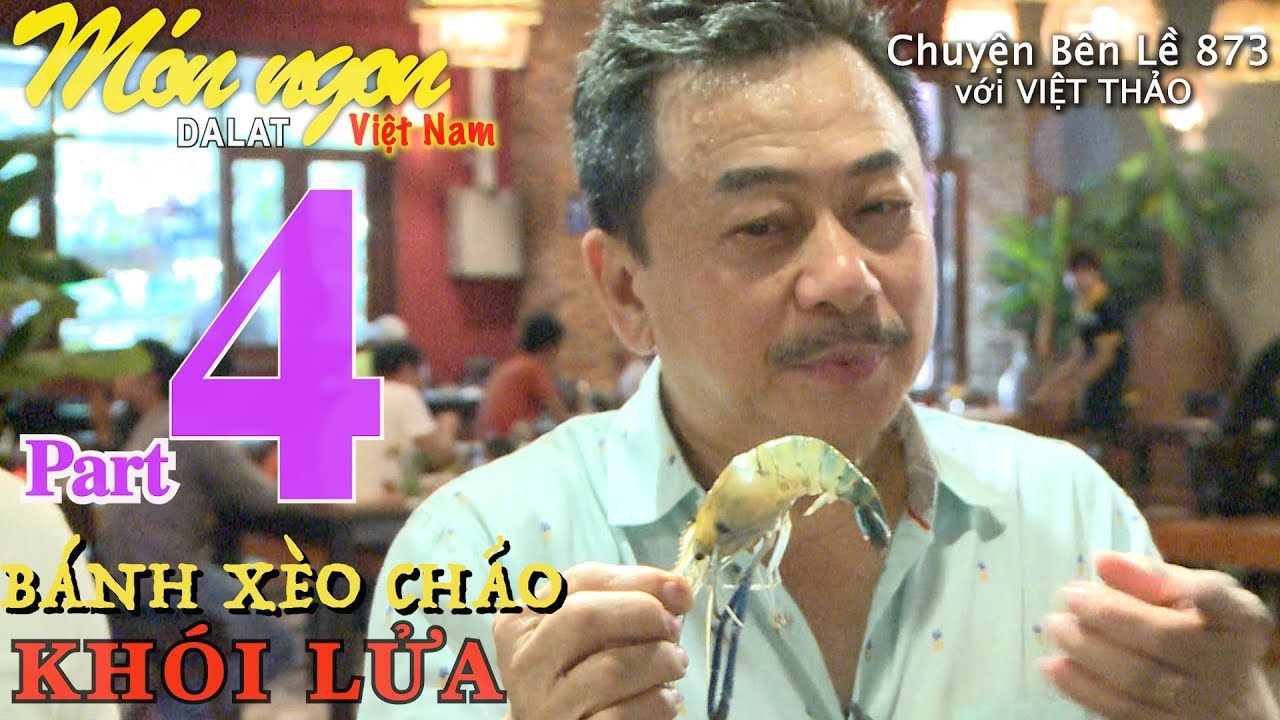 MC VIỆT THẢO- CBL(873)-MÓN NGON ĐÀ LẠT (Part 4)- BÁNH XÈO CHẢO & KHÓI LỬA-May 15, 2019.