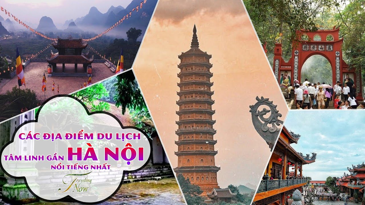 Các địa điểm du lịch tâm linh gần Hà Nội nổi tiếng nhất || Traveling Now