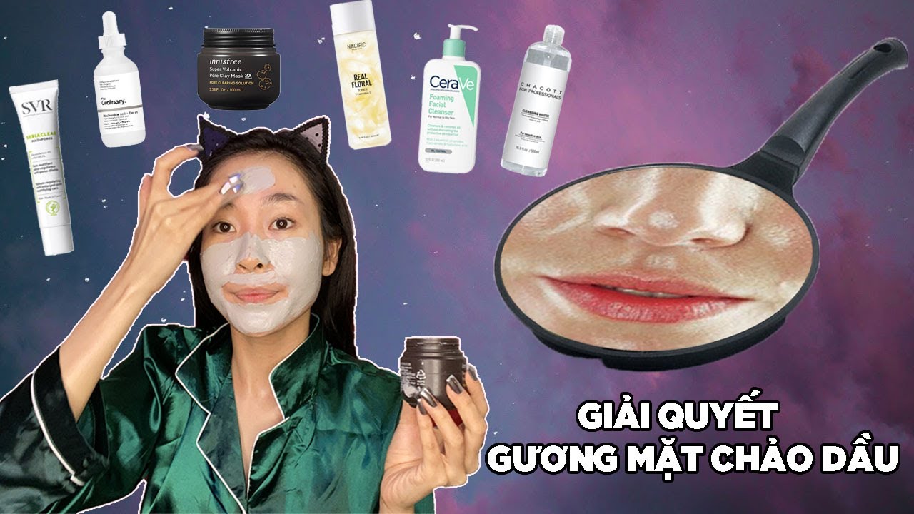 MỘT CHU TRÌNH CHĂM SÓC DA THỰC SỰ HẠN CHẾ TIẾT DẦU | Night Skincare Routine 🌙 |