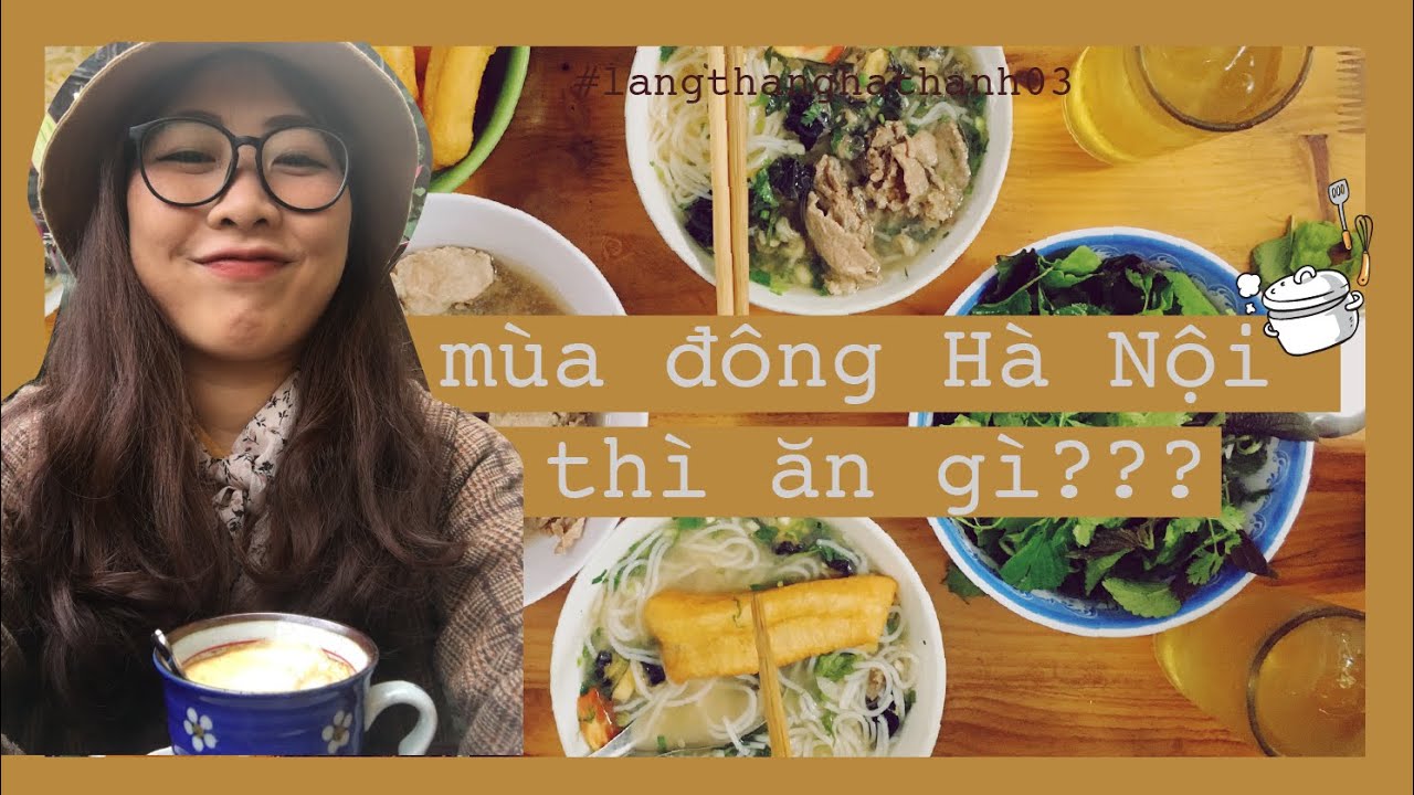 [Food vlog] Những món ngon Hà Nội gây nghiện mùa đông ?langthanghathanh 03