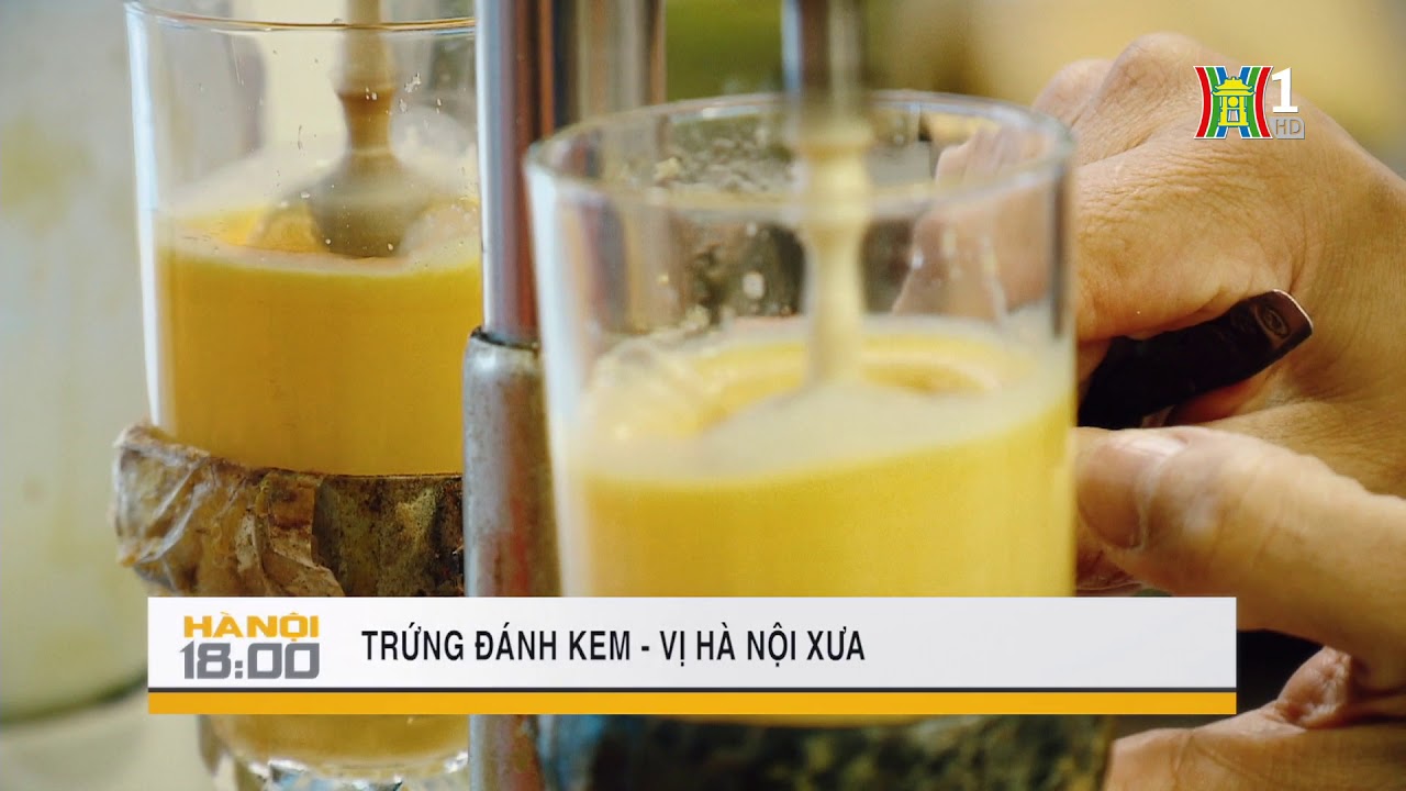 Trứng đánh kem – Vị Hà Nội xưa | Món ăn ngon | Ẩm thực Hà Nội