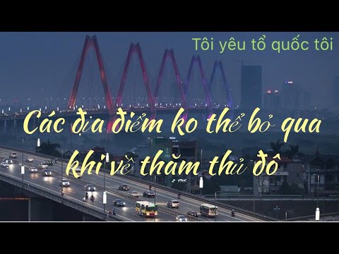 Những địa điểm không thể bỏ qua khi du lịch Hà Nội