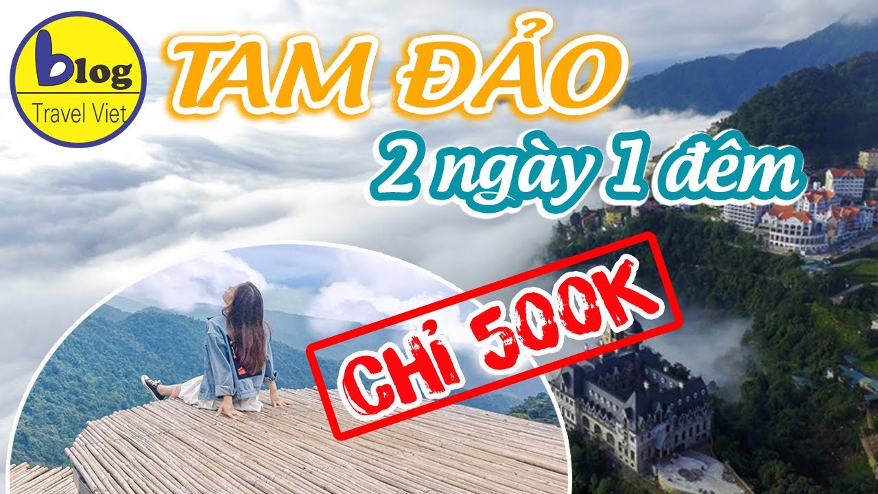 Du lịch Tam Đảo 2021 – hướng dẫn lịch trình Tam Đảo 2 ngày 1 đêm chi tiết nhất