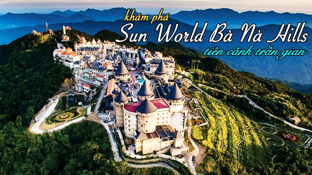 Du Lịch Đà Nẵng | Review Sun World Bà Nà Hills Tiên Cảnh Trần Gian tại Đà Nẵng