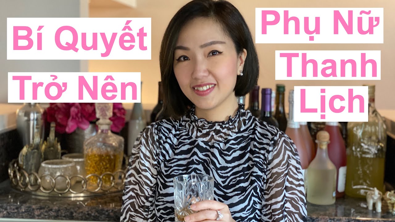 Bí Quyết Trở Nên …  Phụ Nữ Thanh Lịch