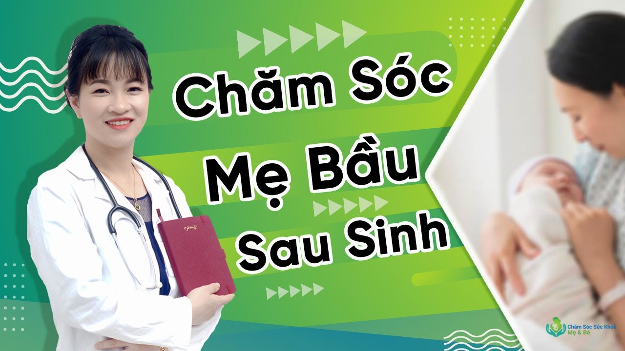 Bác Sĩ Hướng Dẫn Chăm Sóc Mẹ Sau Sinh Đúng Cách Trong 30 Ngày Đầu Tiên – Tư Vấn Về Sữa Mẹ 1900636422