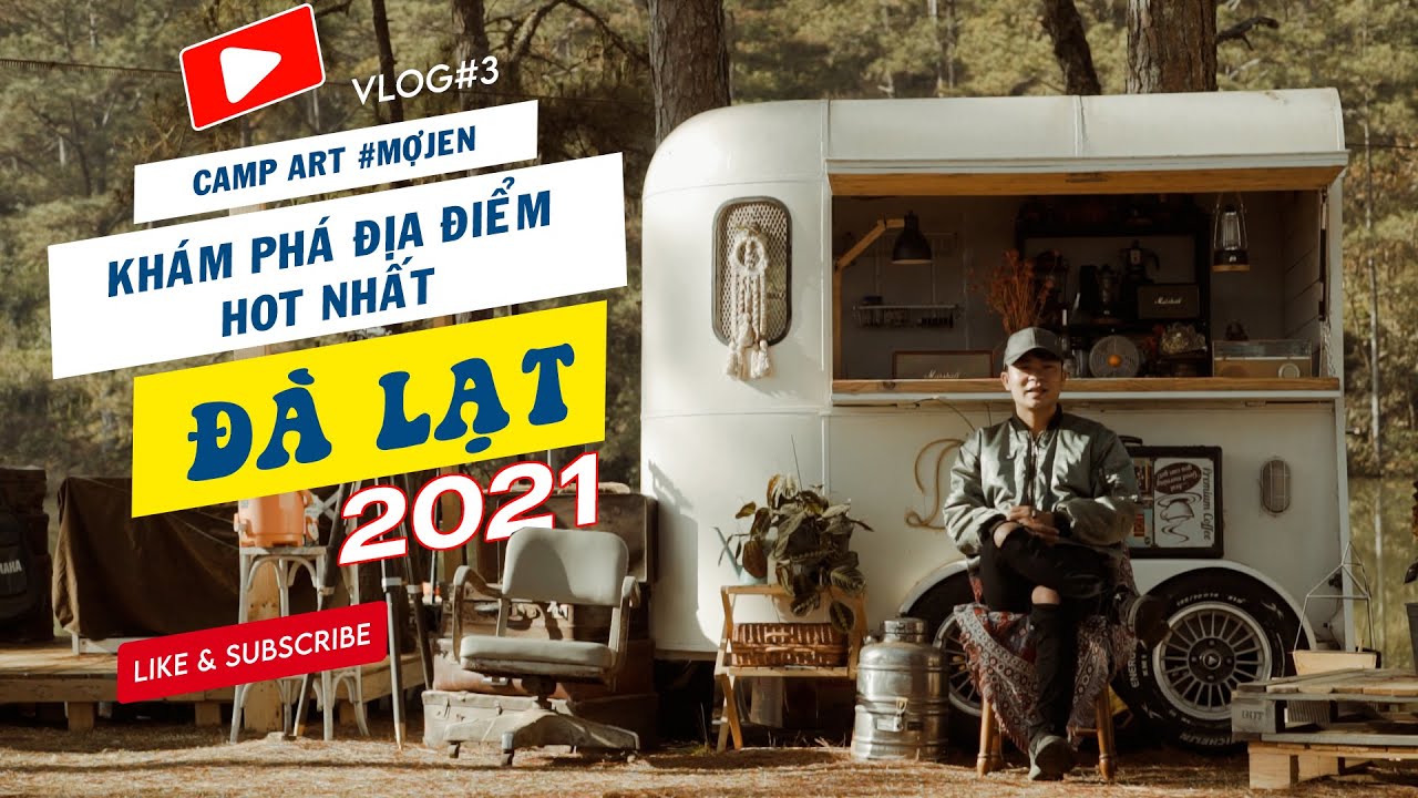 [Vlog#3] Khám phá địa điểm Hot nhất du lịch Đà Lạt 2021 I Camp Art #MợJen