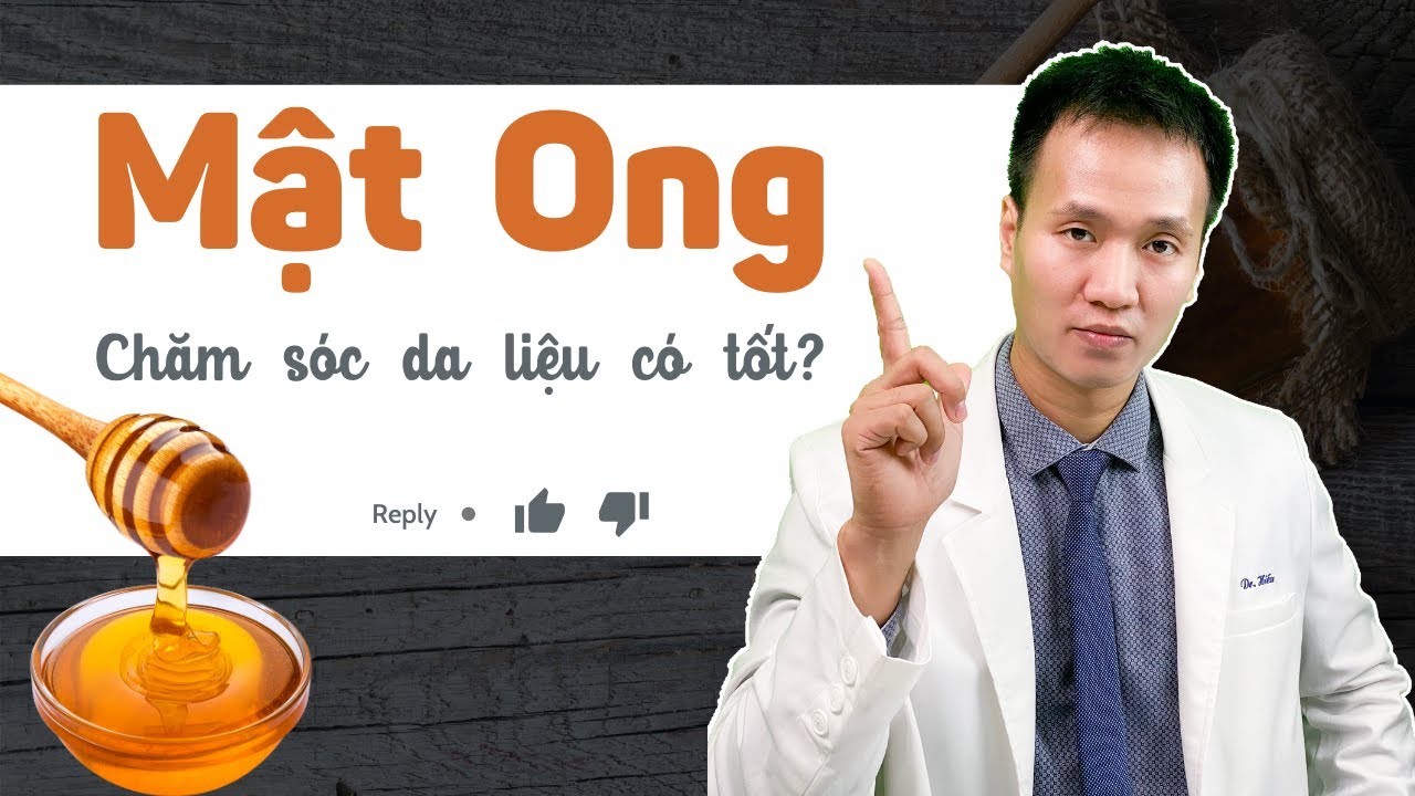 Cách trị mụn bằng MẬT ONG – NÊN hay KHÔNG – | Dr Hiếu