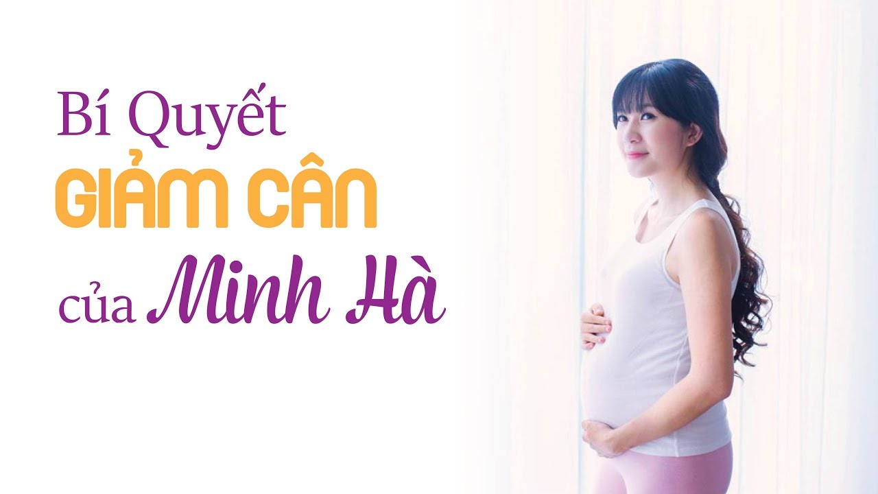 Minh Hà chia sẻ bí quyết giảm cân – Dưỡng da sau sinh