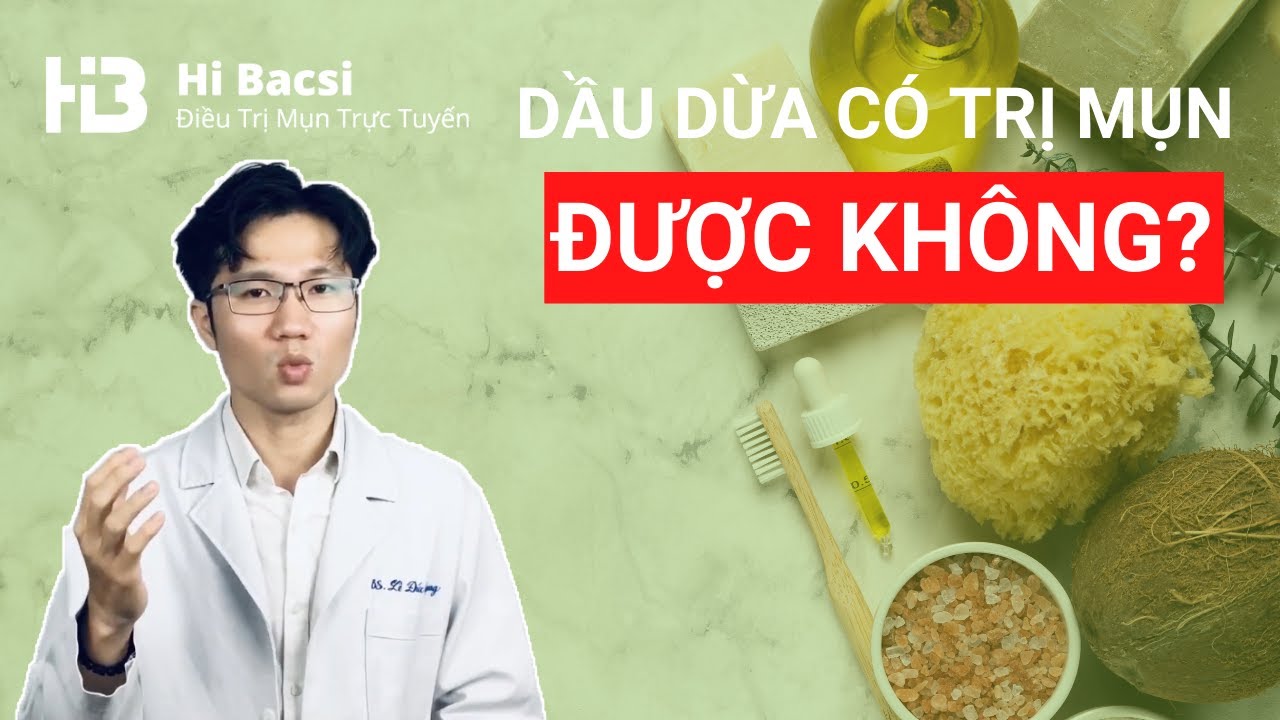 Dầu Dừa Có Trị Mụn Không: XEM NGÀY KẺO HƯ DA MẶT [CẢNH BÁO] | BS Lê Đức Trung