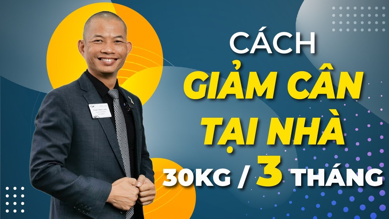 Cách giảm cân nhanh chóng tại nhà – Giảm ngay 30kg trong vòng 3 tháng | Phạm Thành Long