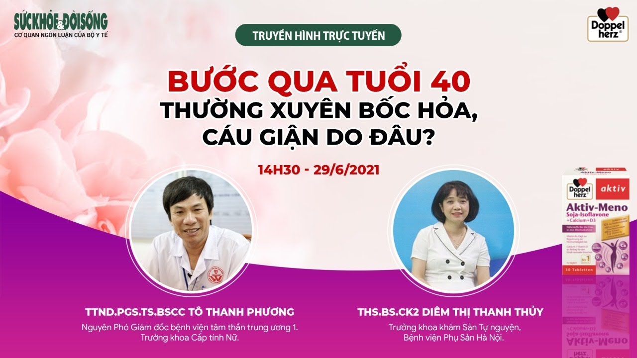 LIVE]  ???   BƯỚC QUA TUỔI 40 THƯỜNG XUYÊN BỐC HỎA, CÁU GIẬN DO ĐÂU?