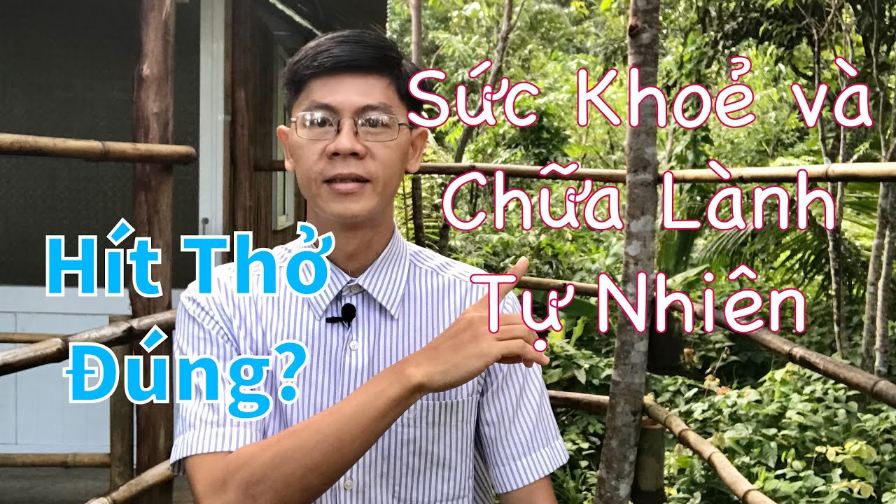 Hít Thở Đúng với Sức Khoẻ và Chữa Lành Tự Nhiên cho Cơ Thể