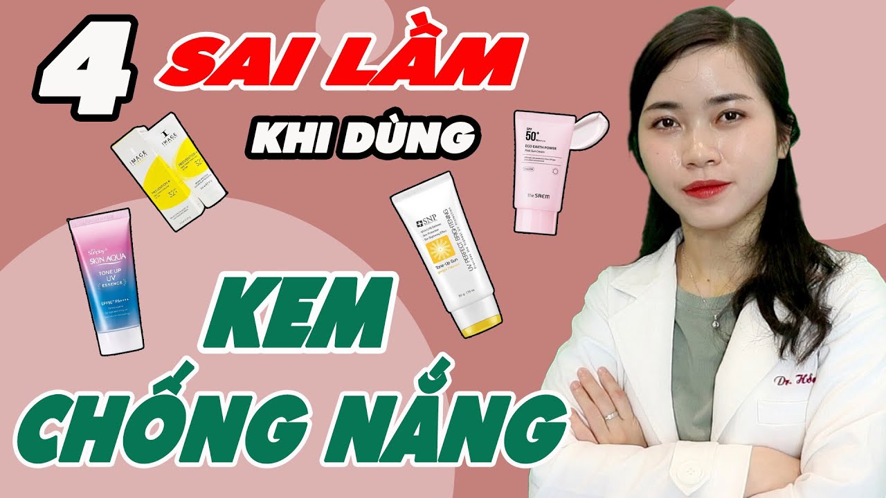 4 SAI LẦM dễ mắc phải khi dùng KEM CHỐNG NẮNG| Cách sử dụng KEM CHỐNG NẮNG khoa học | Bs Nguyễn Ngọc