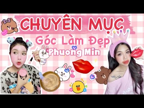 Xin lỗi các bạn Nam,Nhưng Góc Làm Đẹp Không Thể Thiếu Cho Chị Em Phụ Nữ Được|Làm Đẹp Cùng Phương Min