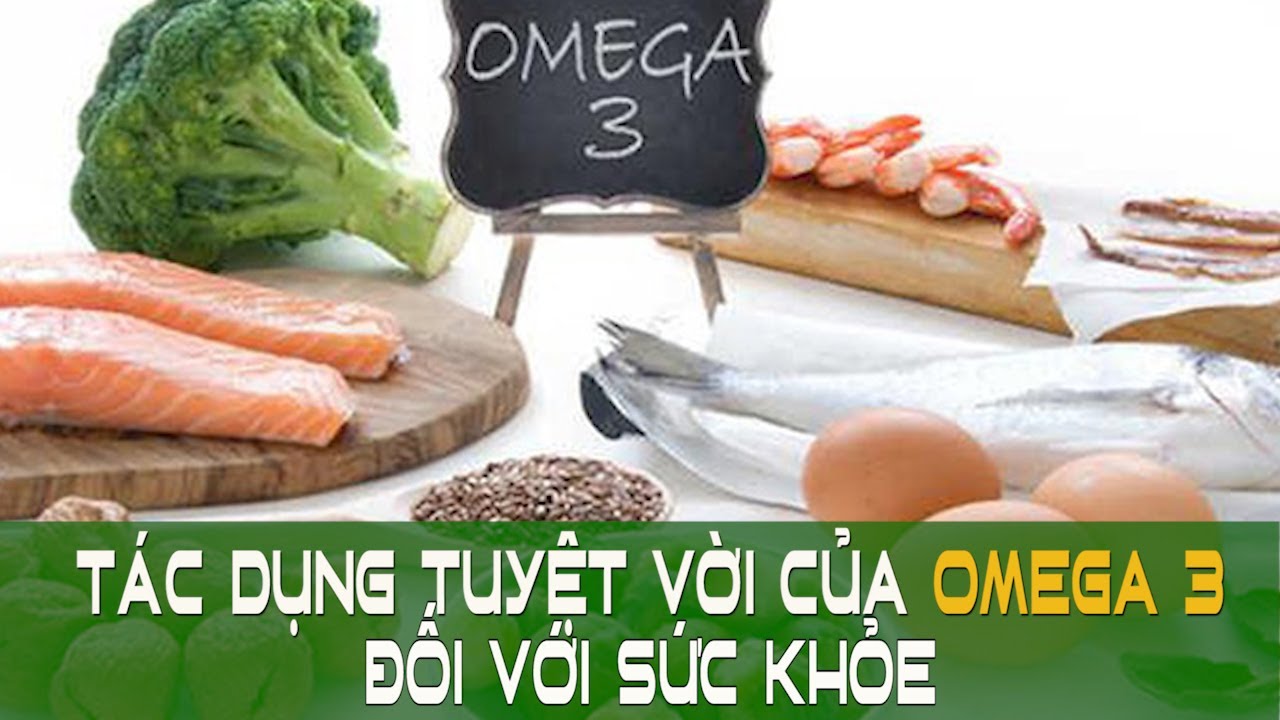 Tác dụng tuyệt vời của Omega 3 đối với sức khỏe | Sức khỏe vàng VTC16