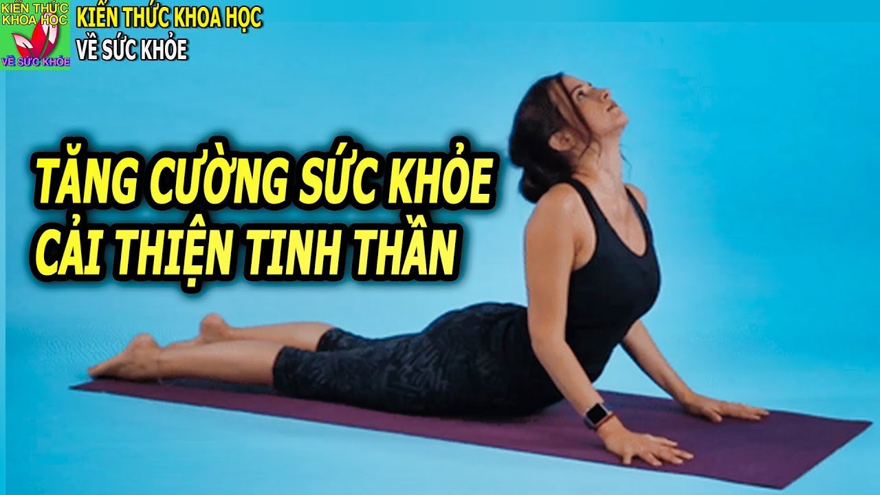 10 Tư thế yoga rất tốt cho sức khỏe và tinh thần ai cũng nên biết sớm