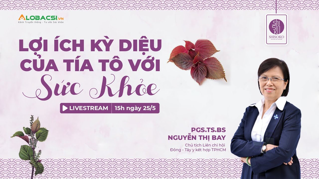 LIVESTREAM: Lợi ích diệu kỳ của tía tô với sức khỏe