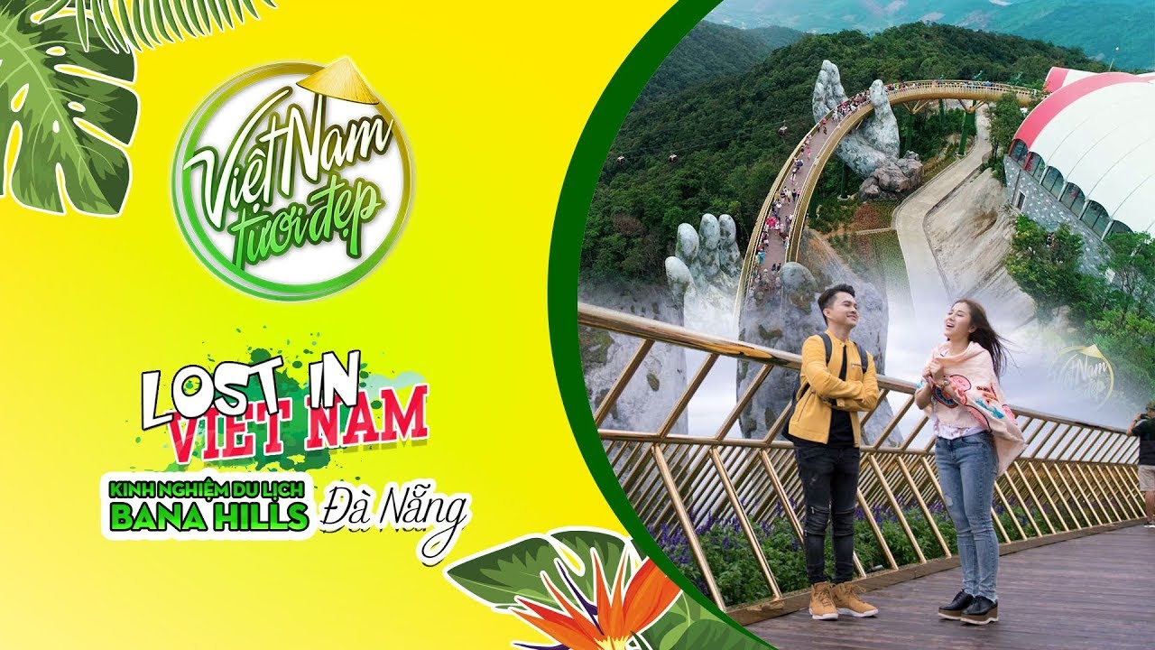 Kinh nghiệm du lịch Bà Nà Hills – Đà Nẵng | Lost in Vietnam | VNTD