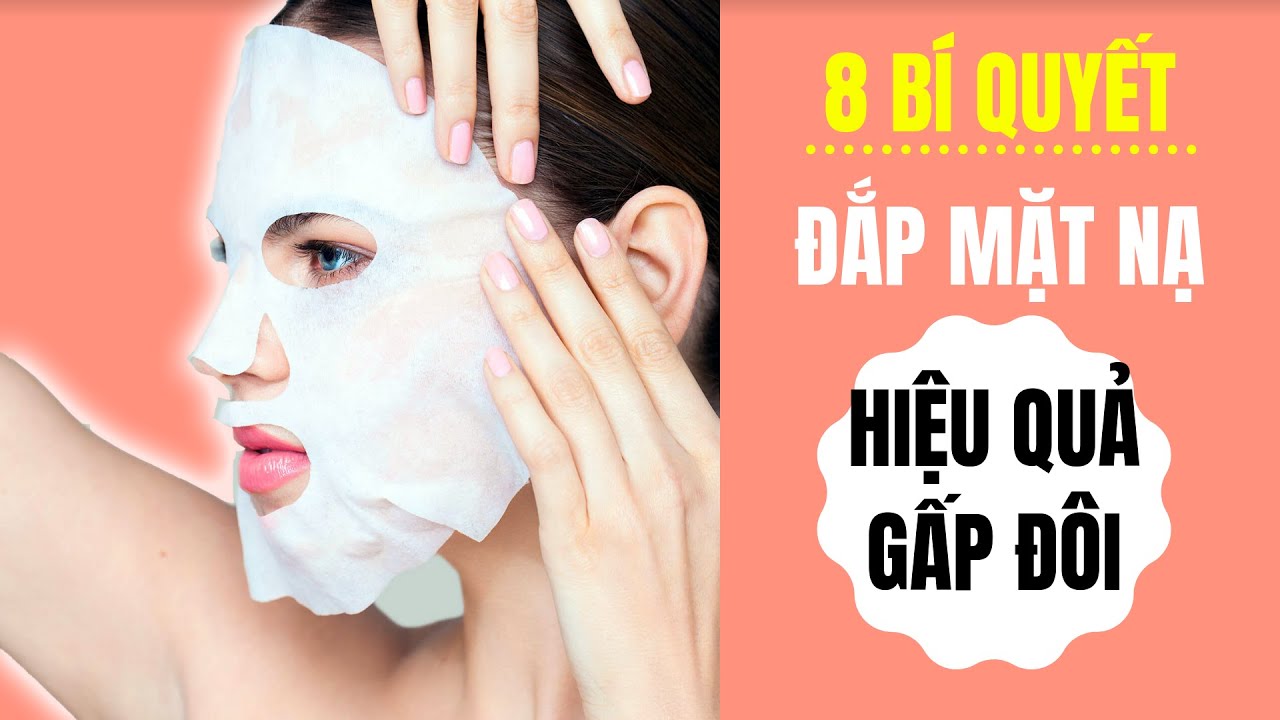 8 Bí Quyết Giúp Đắp Mặt Nạ Hiệu Quả Gấp Đôi | BÍ KÍP LÀM ĐẸP | Thúy Chi Bi