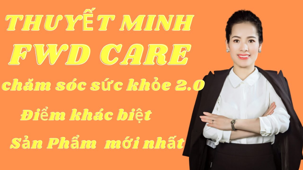 fwd care chăm sóc sức khỏe 2.0 | Sự khác biệt | Mới nhất | Nguyễn Hiền Officical