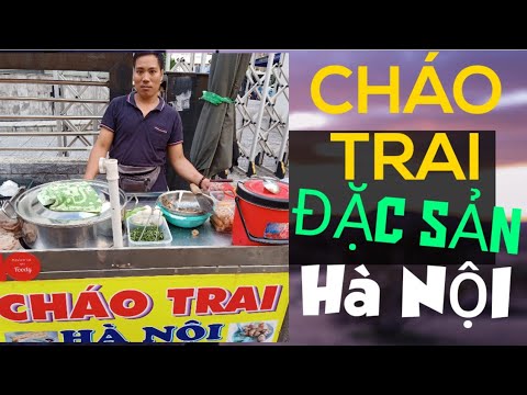 CHÁO TRAI món ngon Hà Nội tại Sài Gòn